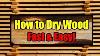 How To Dry Wood Fast U0026 Easy