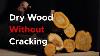 How To Dry Wood Without Cracking