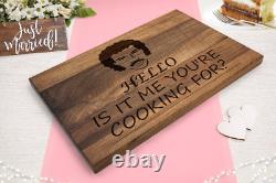 Lionel Richie Hello, Is It Me You're Cooking For Engraved chopping board
