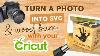 Turn A Photo Into Svg U0026 Wood Burn With Your Cricut